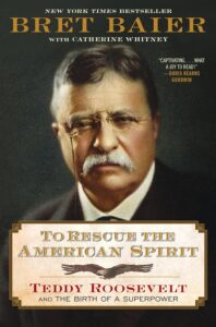TeddyRooseveltByBretBaier
